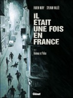 Il était une fois en France, Tome 3 : Honneur et police - Fabien Nury, Sylvain Vallée