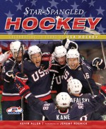 Star-Spangled Hockey: Celebrating 75 Years of USA Hockey - Kevin Allen, Jeremy Roenick