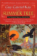 The Summer Tree - Guy Gavriel Kay