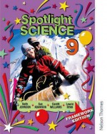 Spotlight Science 9 - Framework Edition: Student's Book 9 (Spotlight Science) - Keith Johnson, Lawrie Ryan, Sue Adamson