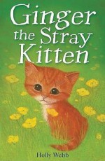 Ginger the Stray Kitten - Holly Webb, Sophy Williams