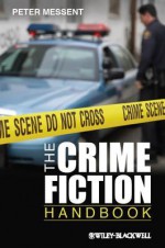 The Crime Fiction Handbook - Peter B. Messent