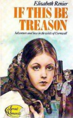 If This Be Treason - Elizabeth Renier