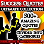 SUCCESS QUOTES ULTIMATE COLLECTION: 500+ Quotations and Sayings To Inspire And Motivate You - Darryl Marks