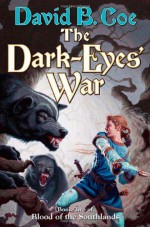 The Dark-Eyes' War - David B. Coe