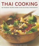 The Food and Cooking of Thailand: The Authentic Taste of South-East Asia: 125 Exotic Recipes Shown in 250 Stunning Photographs - Judy Bastyra, Becky Johnson