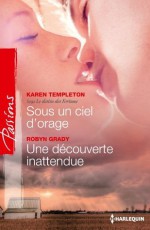 Sous un ciel d'orage - Une découverte inattendue:Saga Le destin des Fortune, vol. 1 (Passions) (French Edition) - Karen Templeton, Robyn Grady