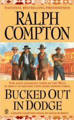 Bucked Out in Dodge - Ralph Compton, David Lawrence Robbins