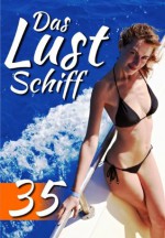 Das Lustschiff - Abschied (Tagesfolge 35) (Swingercruise in die Karibik) (German Edition) - Joleen Carter, Das Lustschiff