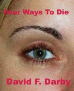 Four Ways To Die - David Darby