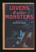 Lovers & Other Monsters: A Collection of Amorous Tales of Fantasy, Old and New - Marvin Kaye