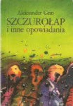 Szczurołap i inne opowiadania - Aleksander Grin