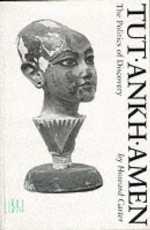 Tutankhamen: The Politics of Discovery - Howard Carter