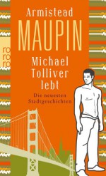 Michael Tolliver lebt - Armistead Maupin, Michael Kellner