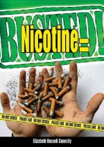 Nicotine Equals Busted! - Elizabeth Russell Connelly