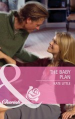 The Baby Plan (Mills & Boon Cherish) (Baby Daze - Book 3) - Kate Little