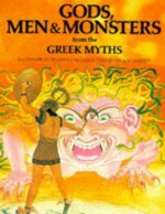 Gods, Men and Monsters from the Greek Myths (World mythology series) - Michael Gibson, Giovanni Caselli