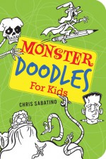 Monster Doodles for Kids - Chris Sabatino