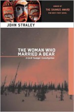 The Woman Who Married a Bear - John Straley