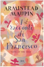 I racconti di San Francisco - Armistead Maupin, Valentina Guani, Elisabetta Humouda