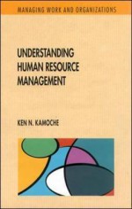 Understanding Human Resource Management - Ken N. Kamoche, Ken Kamoche