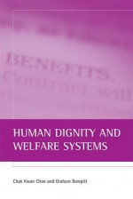 Human Dignity and Welfare Systems - Chak Kwan Chan, Graham Bowpitt