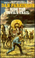 Ride the Devil's Trail - Dan Parkinson