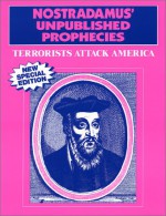 Nostradamus Unpublished Prophecies - Terrorists Attack America! - Arthur Crockett, Timothy Green Beckley, Gary Carlson