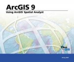 Using ArcGIS Spatial Analyst: ArcGIS 9 - Environmental Systems Research Institute