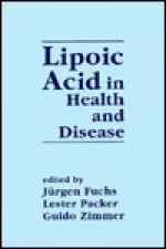 Lipoic Acid In Health And Disease - Jürgen Fuchs