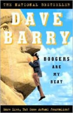 Boogers Are My Beat: More Lies, But Some Actual Journalism! - Dave Barry, Jeff MacNelly, Chris Cassatt, Gary Brookins