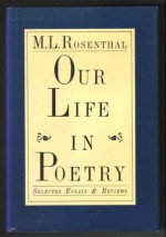 Our Life in Poetry: Selected Essays and Reviews - Macha Louis Rosenthal