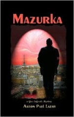 Mazurka: a Gus LeGarde mystery - Aaron Paul Lazar