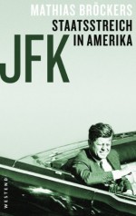 JFK Staatsstreich in Amerika - Mathias Bröckers