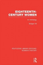 Eighteenth-Century Women: An Anthology - Bridget Hill