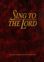 Sing to the Lord: Master Embellishments - Lillenas Publishing Company