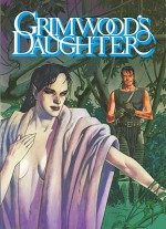 Grimwood's Daughter - Jan Strnad, Kevin Nowlan