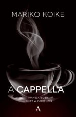 A Cappella - Mariko Koike, Juliet W Carpenter