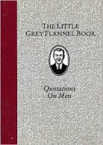 The Little Grey Flannel Book: Quotations on Men - Stephen Osborne, Arsenal Pulp Press