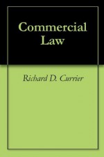 Commercial Law - Richard D. Currier, Richard W. Hill, Samuel Williston