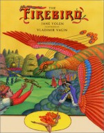 The Firebird - Jane Yolen, Vladimir Vagin