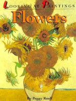 Flowers (Looking at Paintings) - Peggy Roalf