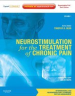 Neurostimulation for the Treatment of Chronic Pain: Volume 1: A Volume in the Interventional and Neuromodulatory Techniques for Pain Management Series; Expert Consult Premium Edition -- Enhanced Online Features - Salim Hayek, Robert Levy, Timothy Deer