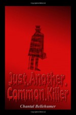 Just.Another.Common.Killer - Chantal Bellehumeur