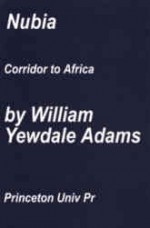 Nubia: Corridor To Africa - William Y. Adams