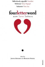 Four Letter Word: New Love Letters - Rosalind Porter, Joshua Knelman