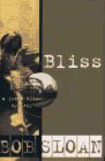 Bliss: A Lenny Bliss Mystery - Bob Sloan