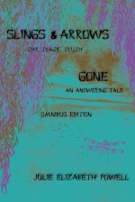 Slings & Arrows /Gone Omnibus - Julie Elizabeth Powell