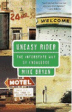 Uneasy Rider: The Interstate Way of Knowledge - Mike Bryan