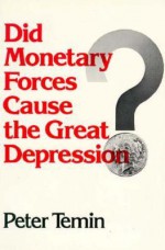 Did Monetary Forces Cause the Great Depression? - Peter Temin